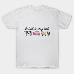 Be kind to every kind T-Shirt